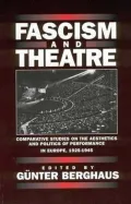 Facism and Theatre: Comparative Studies on the Aesthetics and Politics of Performance in Europe, 1925-1945