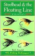 Steelhead & the Floating Line: A Meditation