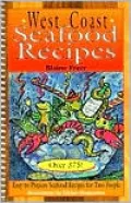 West Coast Seafood Recipes: Over 375 Easy to Prepare Seafood Recipes for Two People