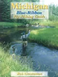 Michigan Blue-Ribbon Fly Fishing Guide