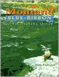 Montana Blue-Ribbon Fly-Fishing Guide