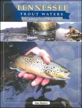Tennessee Trout Waters Blue-Ribbon Fly Fishing Guide