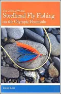 Steelhead Fly Fishing on the Olympic Peninsula: The Color of Winter