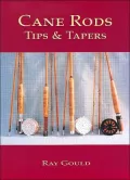 Cane Rods: Tips & Tapers
