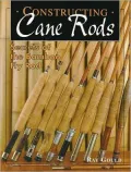 Constructing Cane Rods: Secrets of the Bamboo Fly Rod