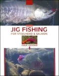 Jig Fishing for Steelhead and Salmon