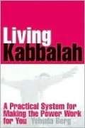 Living Kabbalah: A Practical System for Making the Power Work for You