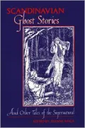 Scandinavian Ghost Stories: And Other Tales of the Supernatural