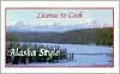 License to Cook Alaska Style