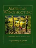 American Wingshooting: A 20th Century Pictorial Saga