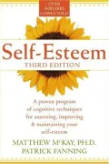 Self-Esteem: A Proven Program of Cognitive Techniques for Assessing, Improving, and Maintaining Your Self-Esteem