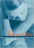 The Deepest Blue : How Women Face and Overcome Depression