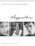 It Happened to Me : A Teen's Guide to Overcoming Sexual Abuse