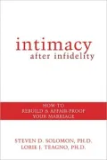 Intimacy after Infidelity: How to Rebuild and Affair-Proof Your Marriage