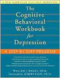 The Cognitive Behavioral Workbook for Depression: A Step-by-Step Program