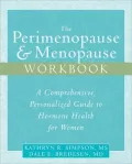 The Perimenopause and Menopause Workbook: A Comprehensive, Personalized Guide to Hormone Health