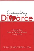 Contemplating Divorce: A Step-by-Step Guide to Deciding Whether to Stay or Go
