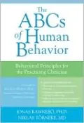ABCs of Human Behavior: Behavioral Principles for the Practicing Clinician