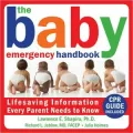 Baby Emergency Handbook: Lifesaving Information Every Parent Needs to Know