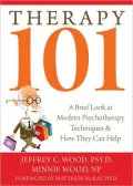 Therapy 101: A Brief Look at Modern Psychotherapy Techniques & How They Can Help