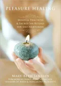 Pleasure Healing: Mindful Practices & Sacred Spa Rituals for Self-Nurturing