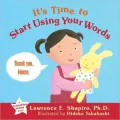 It's Time to Start Using Your Words