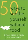50 Ways to Soothe Yourself without Food