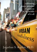 Urban Mindfulness: Cultivating Peace, Presence & Purpose in the Middle of It All