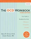 The OCD Workbook: Your Guide to Breaking Free from Obsessive Compulsive Disorder