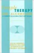 Couple Therapy for Alcoholism : A Cognitive-Behavioral Treatment Manual