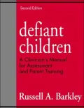 Defiant Children, Second Edition: A Clinician's Manual for Assessment and Parent Training