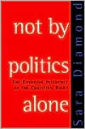 Not by Politics Alone