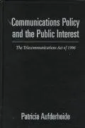 Communications Policy and the Public Interest The Telecommunications Act of 1996