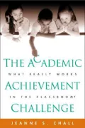 The Academic Achievement Challenge : What Really Works in the Classroom?