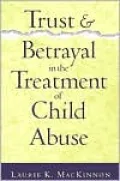 Trust and Betrayal in the Treatment of Child Abuse