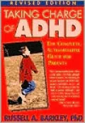 Taking Charge of ADHD: The Complete, Authoritative Guide for Parents