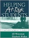 Helping at Risk Students: A Group Counseling Approach for Grades 6-9