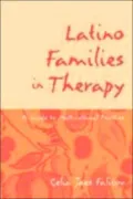 Latino Families in Therapy: A Guide to Multicultural Practice