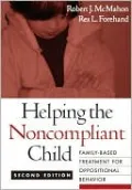 Helping the Noncompliant Child: Family-Based Treatment for Oppositional Behavior
