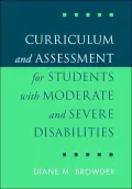 Curriculum and Assessment for Students with Moderate and Severe Disabilities