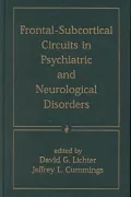 Frontal-Subcortical Circuits in Psychiatric and Neurological Disorders