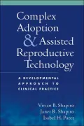 Complex Adoption and Assisted Reproductive Technology: A Developmental Approach to Clinical Practice