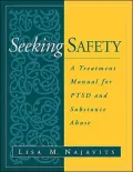 Seeking Safety: A Treatment Manual for PTSD and Substance Abuse