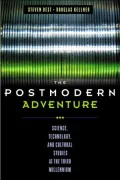 Postmodern Adventure: Science, Technology, and Cultural Studies at the Third Millennium