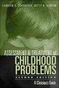 Assessment and Treatment of Childhood Problems: A Clinician's Guide
