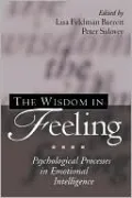 The Wisdom in Feeling: Psychological Processes in Emotional Intelligence