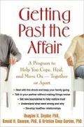 Getting Past the Affair: A Program to Help You Cope, Heal, and Move On -- Together or Apart