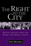 Right to the City: Social Justice and the Fight for Public Space