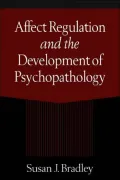 Affect Regulation and the Development of Psychopathology