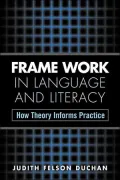 Frame Work in Language and Literacy: How Theory Informs Practice